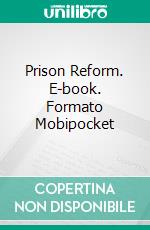 Prison Reform. E-book. Formato Mobipocket ebook di Daphne Chennault