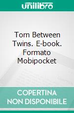 Torn Between Twins. E-book. Formato Mobipocket ebook di Lance Edwards