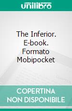 The Inferior. E-book. Formato Mobipocket ebook di Kurt Steiner