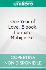 One  Year of Love. E-book. Formato Mobipocket ebook di J. Peters