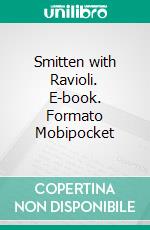 Smitten with Ravioli. E-book. Formato Mobipocket ebook di Ellen Jacobson