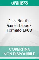 Jess Not the Same. E-book. Formato EPUB ebook di Blake Lamar