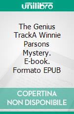 The Genius TrackA Winnie Parsons Mystery. E-book. Formato EPUB ebook