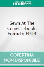 Sewn At The Crime. E-book. Formato EPUB ebook