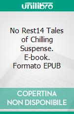 No Rest14 Tales of Chilling Suspense. E-book. Formato EPUB ebook di Joslyn Chase