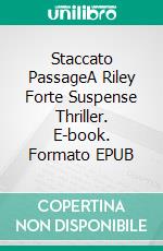 Staccato PassageA Riley Forte Suspense Thriller. E-book. Formato EPUB ebook