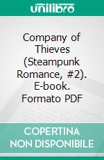 Company of Thieves (Steampunk Romance, #2). E-book. Formato PDF ebook di Katie Macalister