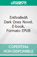 EnthralledA Dark Ones Novel. E-book. Formato EPUB ebook di Katie MacAlister