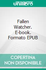 Fallen Watcher. E-book. Formato EPUB ebook