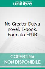 No Greater Dutya novel. E-book. Formato EPUB ebook