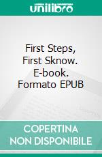 First Steps, First Sknow. E-book. Formato EPUB ebook di Harriet Hodgson