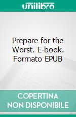 Prepare for the Worst. E-book. Formato EPUB