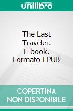 The Last Traveler. E-book. Formato EPUB ebook