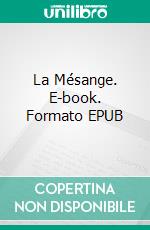La Mésange. E-book. Formato EPUB ebook