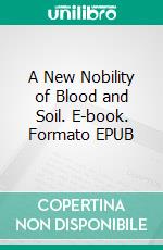 A New Nobility of Blood and Soil. E-book. Formato EPUB ebook