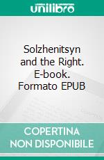 Solzhenitsyn and the Right. E-book. Formato EPUB ebook