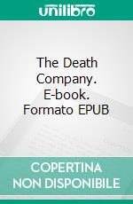 The Death Company. E-book. Formato EPUB ebook di Cristoforo Baseggio