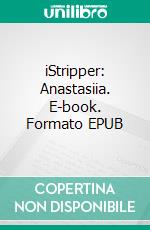 iStripper: Anastasiia. E-book. Formato EPUB ebook di iStripper