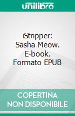 iStripper: Sasha Meow. E-book. Formato EPUB ebook