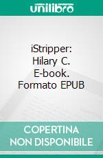 iStripper: Hilary C. E-book. Formato EPUB ebook