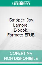 iStripper: Joy Lamore. E-book. Formato EPUB ebook di iStripper