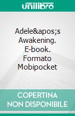 Adele's Awakening. E-book. Formato Mobipocket ebook di Imelda Stark