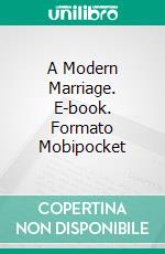 A Modern Marriage. E-book. Formato Mobipocket ebook di Robin Bond