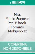 Miss Monica's Pet. E-book. Formato Mobipocket ebook di Paula Andante