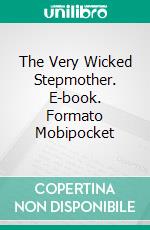 The Very Wicked Stepmother. E-book. Formato Mobipocket ebook di Imelda Stark