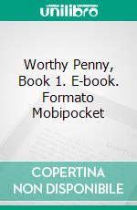 Worthy Penny, Book 1. E-book. Formato Mobipocket ebook di Duncan Cusic