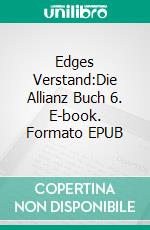 Edges Verstand:Die Allianz Buch 6. E-book. Formato EPUB ebook di S.E. Smith