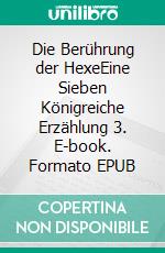 Die Berührung der HexeEine Sieben Königreiche Erzählung 3. E-book. Formato EPUB ebook