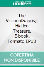 The Viscount&apos;s Hidden Treasure. E-book. Formato EPUB ebook