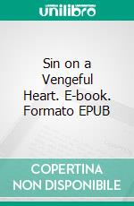 Sin on a Vengeful Heart. E-book. Formato EPUB ebook di Rhiannon Futch