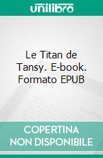 Le Titan de Tansy. E-book. Formato EPUB ebook di S.E. Smith