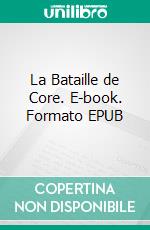 La Bataille de Core. E-book. Formato EPUB