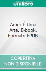Amor É Uma Arte. E-book. Formato EPUB ebook