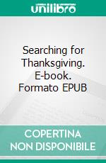 Searching for Thanksgiving. E-book. Formato EPUB ebook