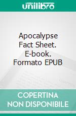 Apocalypse Fact Sheet. E-book. Formato EPUB ebook