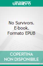 No Survivors. E-book. Formato EPUB ebook di Hollis Terron