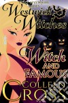 Witch and Famous: A Westwick Witches Cozy MysteryWestwick Witches Cozy Mysteries. E-book. Formato EPUB ebook