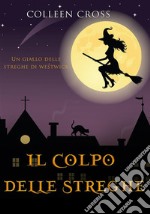 Il colpo delle streghe : Un giallo delle streghe di Westwick. E-book. Formato Mobipocket ebook