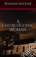 A Churchgoing Woman. E-book. Formato EPUB ebook