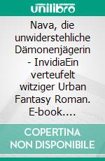 Nava, die unwiderstehliche Dämonenjägerin - InvidiaEin verteufelt witziger Urban Fantasy Roman. E-book. Formato EPUB ebook