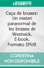Caça de bruixes: Un misteri paranormal de les bruixes de Westwick. E-book. Formato EPUB ebook