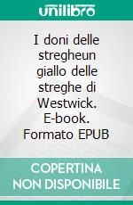 I doni delle stregheun giallo delle streghe di Westwick. E-book. Formato Mobipocket ebook