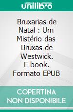 Bruxarias de Natal : Um Mistério das Bruxas de Westwick. E-book. Formato EPUB ebook