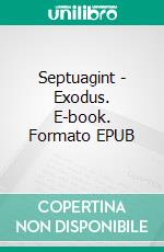 Septuagint - Exodus. E-book. Formato EPUB ebook
