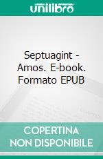 Septuagint - Amos. E-book. Formato EPUB ebook