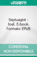 Septuagint - Joel. E-book. Formato EPUB ebook